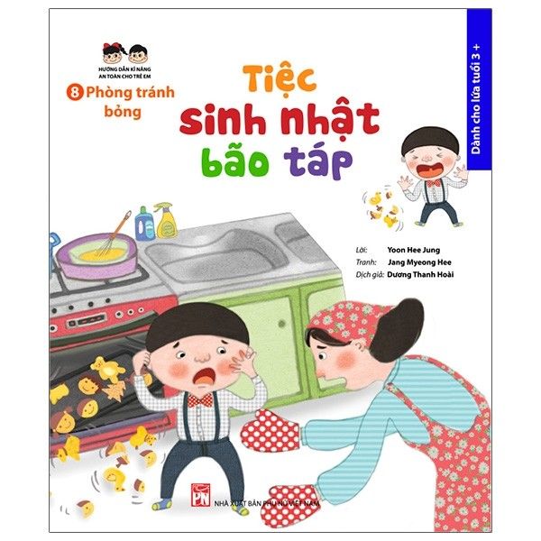  Hướng Dẫn Kĩ Năng An Toàn Cho Trẻ Em - Phòng Tránh Bỏng - Tiệc Sinh Nhật Bão Táp 