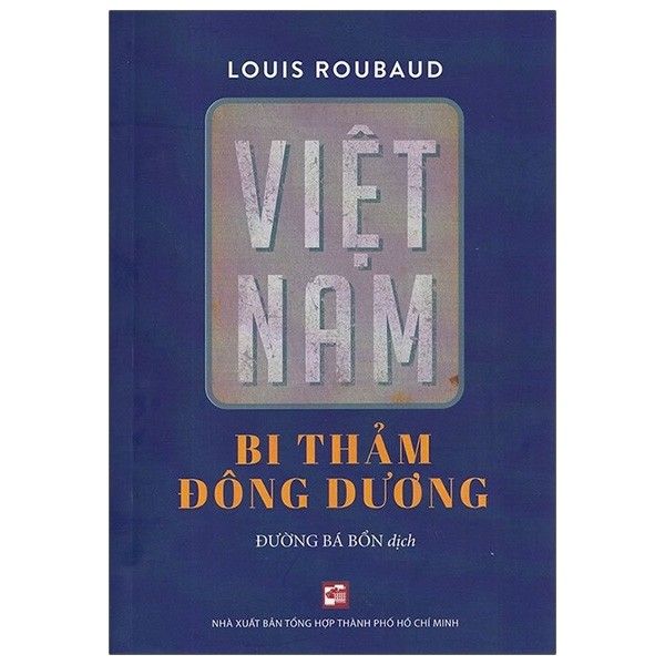  Louis Roubaud - Việt Nam Bi Thảm Đông Dương 