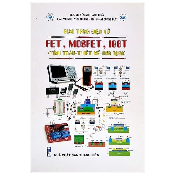  Giáo Trình Điện Tử FET, MOSFET, IGBT - Tính Toán - Thiết Kế - Ứng Dụng 