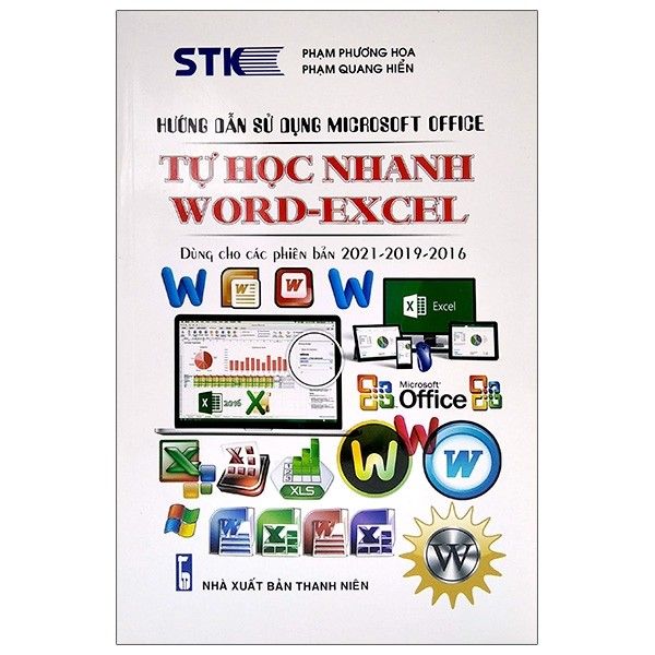  Hướng Dẫn Sử Dụng Microsoft Office - Tự Học Nhanh Word-Excel - Dùng Cho Các Phiên Bản 2021-2019-2016 