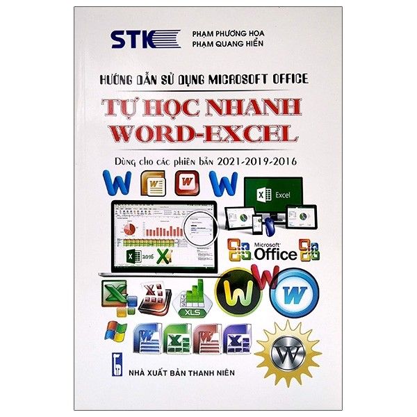  Hướng Dẫn Sử Dụng Microsoft Office - Tự Học Nhanh Word-Excel - Dùng Cho Các Phiên Bản 2021-2019-2016 