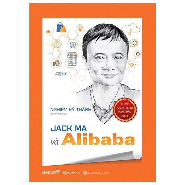  Jack Ma Và Alibaba - Seri Tủ Sách Doanh Nhân Hàng Đầu Châu Á 