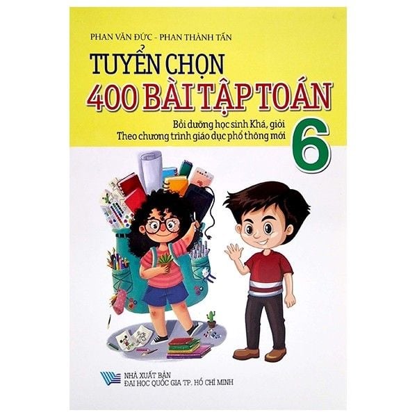  Tuyển Chọn 400 Bài Tập Toán - Lớp 6 - Theo Chương Trình Giáo Dục Phổ Thông Mới 