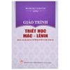  Giáo Trình Triết Học Mác - Lênin - Dành Cho Bậc Đại Học Hệ Không Chuyên Lý Luận Chính Trị 