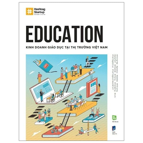  Hashtag #5 - Education - Kinh Doanh Giáo Dục Tại Thị Trường Việt Nam 