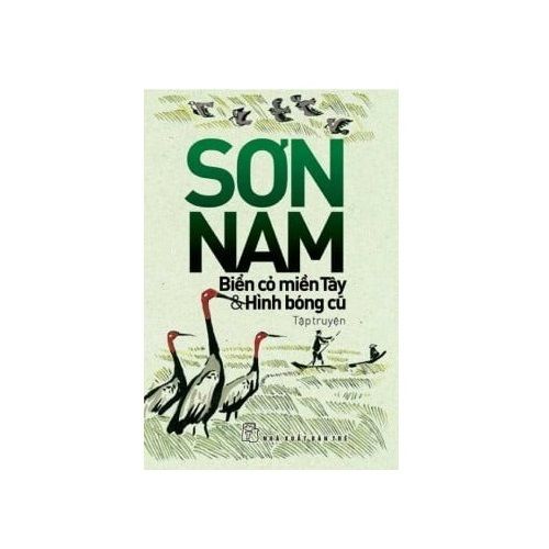  Sơn Nam-Biển cỏ miền tây & hình bóng cũ 