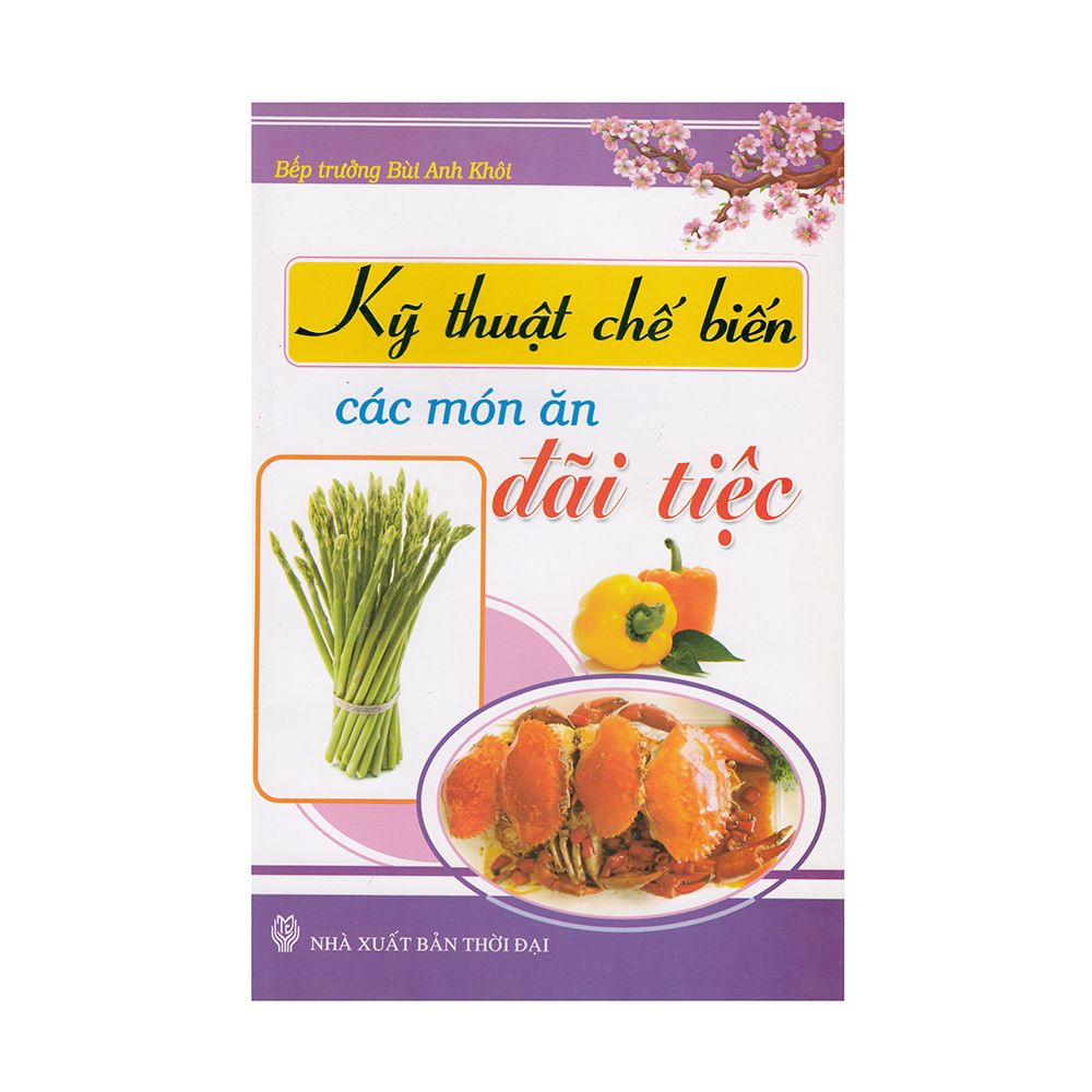  Kỹ Thuật Chế Biến Các Món Ăn Đãi Tiệc 