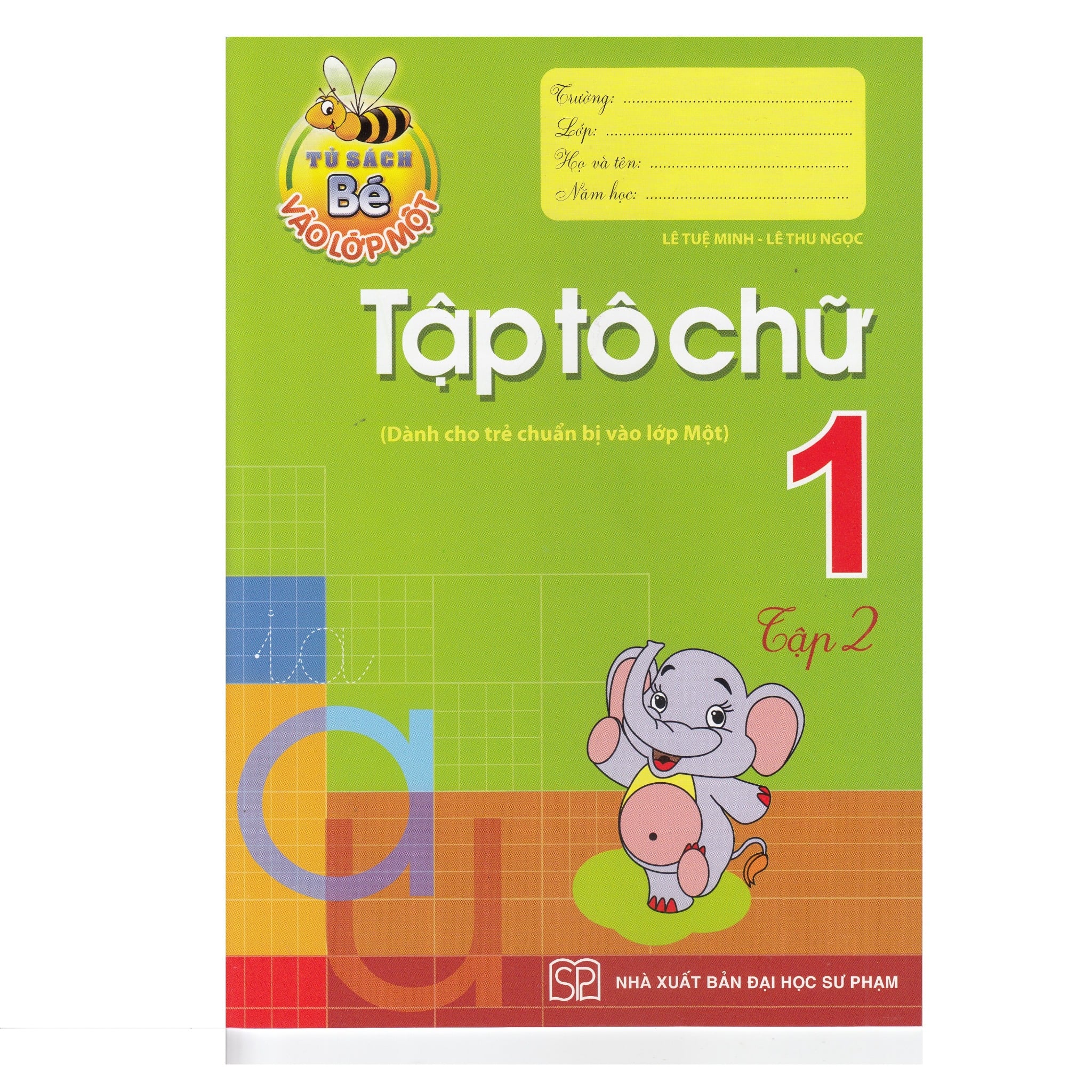 Tủ Sách Bé Vào Lớp Một - Tập Tô Chữ - Lớp 1 - Tập 2