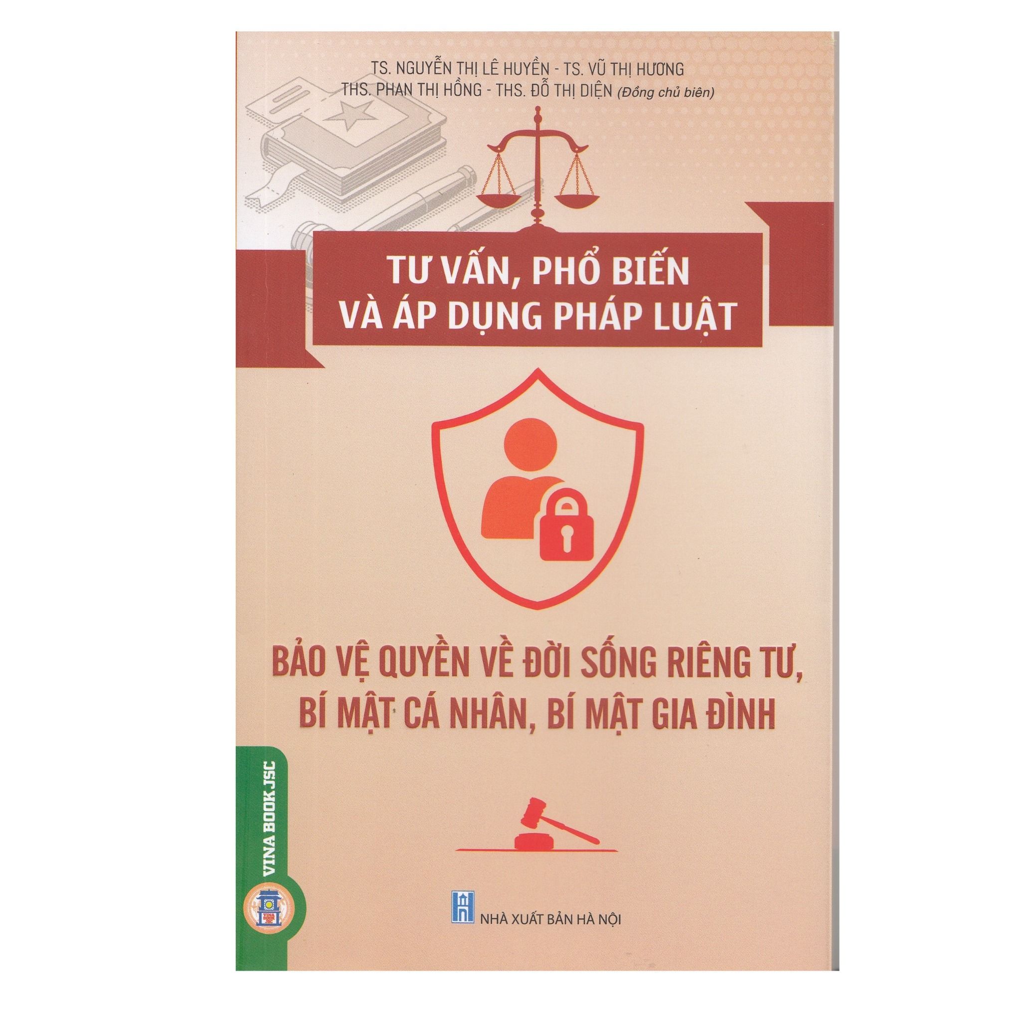  Tư Vấn, Phổ Biến Và Áp Dụng Pháp Luật - Bảo Vệ Quyền Về Đời Sống Riêng Tư, Bí Mật Cá Nhân, Bí Mật Gia Đình 