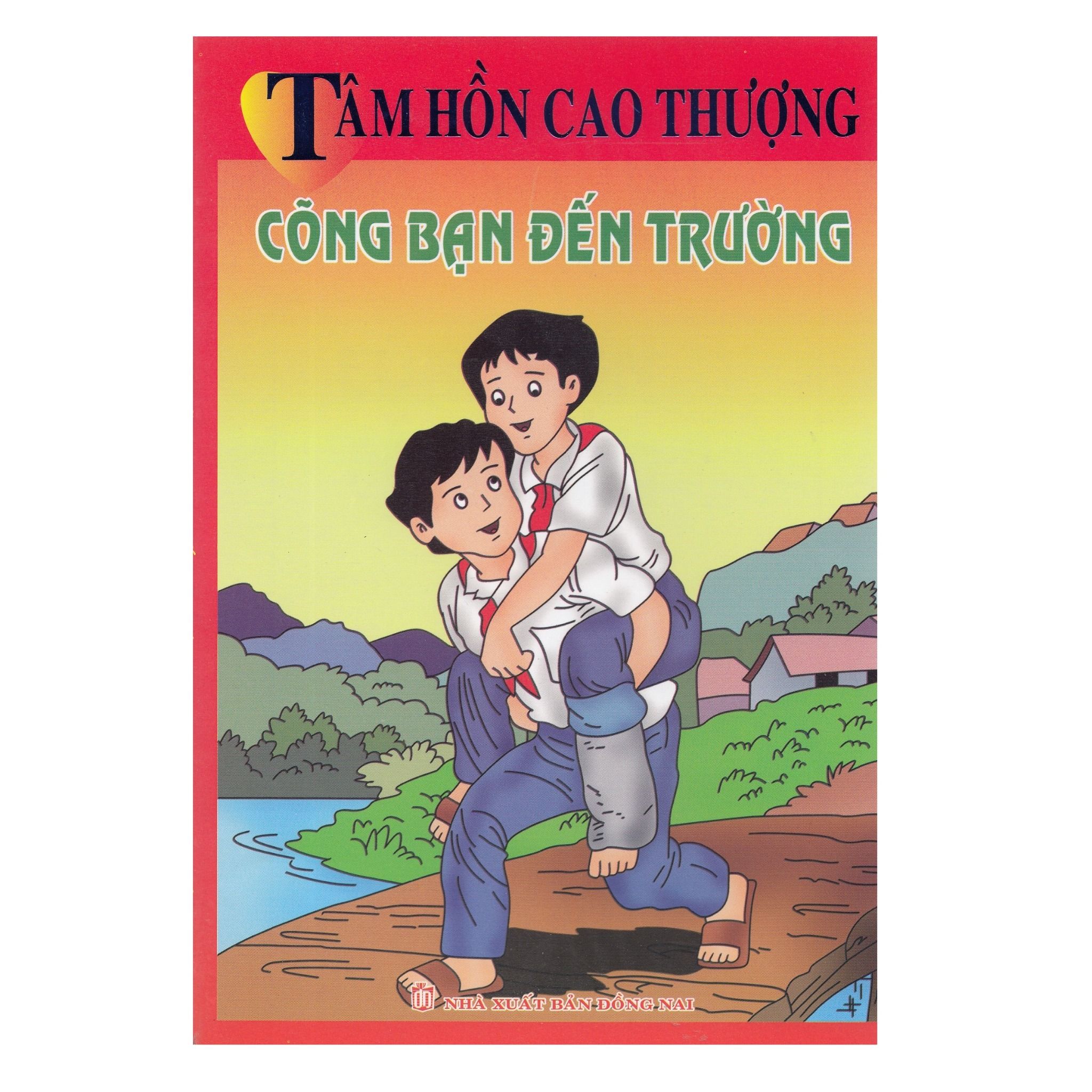  Tâm Hồn Cao Thượng - Cõng Bạn Đến Trường 