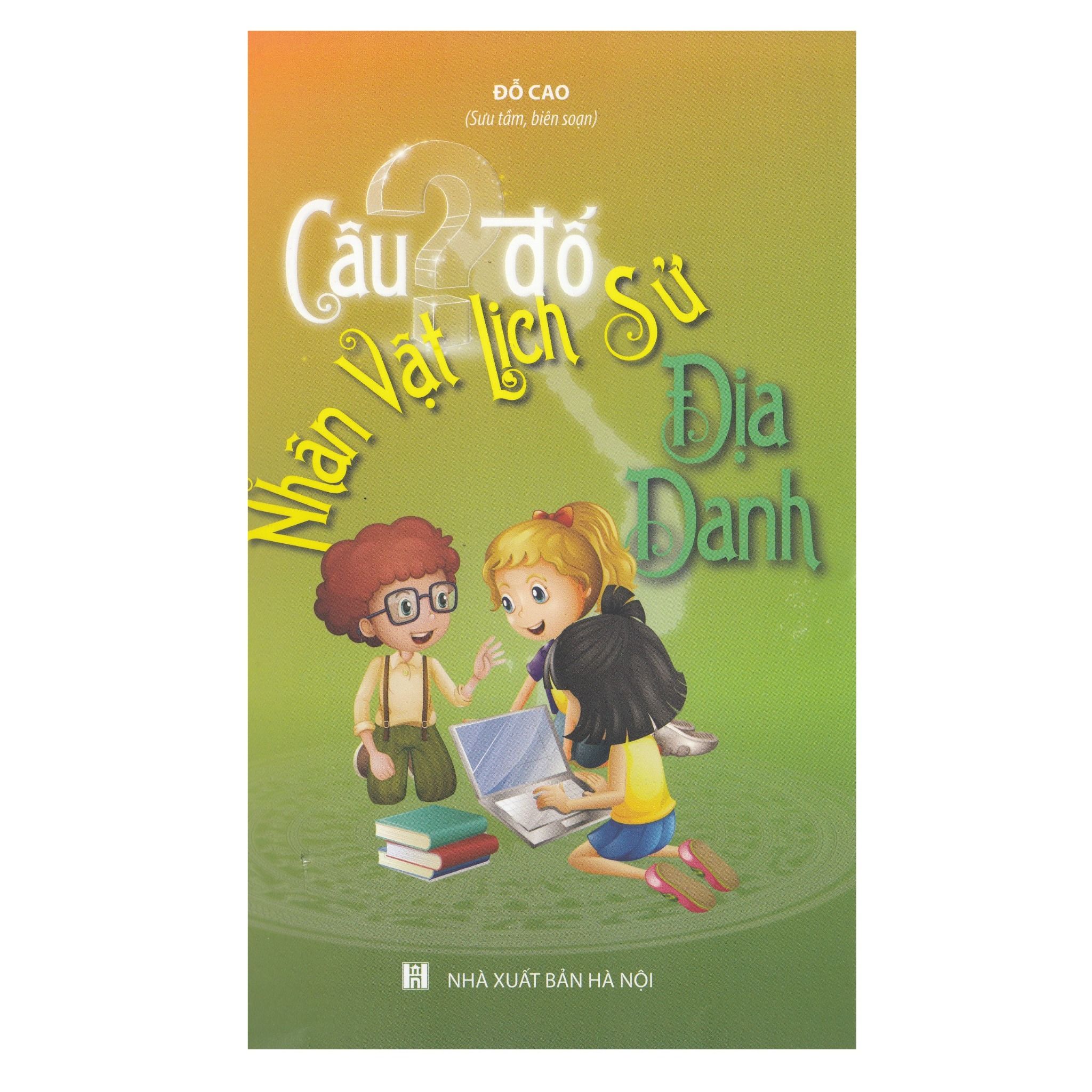  Đỗ Cao - Câu Đố Nhân Vật Lịch Sử Địa Danh 