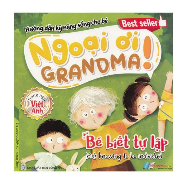  Hướng Dẫn Kỹ Năng Sống Cho Bé - Ngoại Ơi ! Bé Biết Tự Lập 