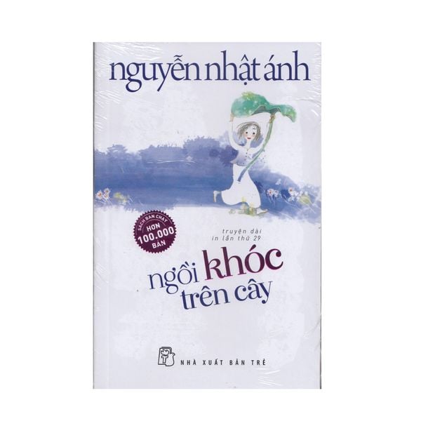 Ngồi Khóc Trên Cây - Nguyễn Nhật Ánh - In Lần Thứ 29