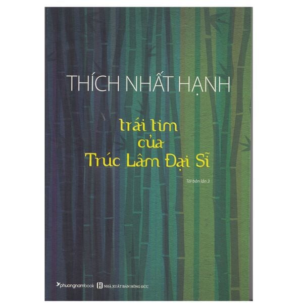  Thích Nhất Hạnh - Trái Tim Của Trúc Lâm Đại Sĩ - Tái Bản Lần 3 