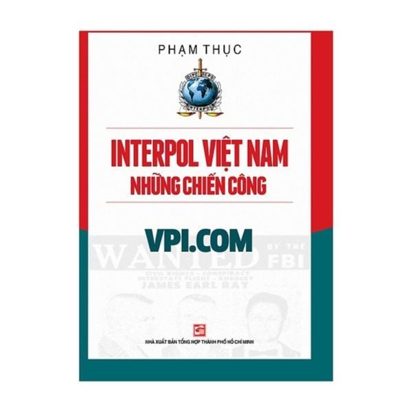  Interpol Việt Nam - Những Chiến Công VPI.COM 