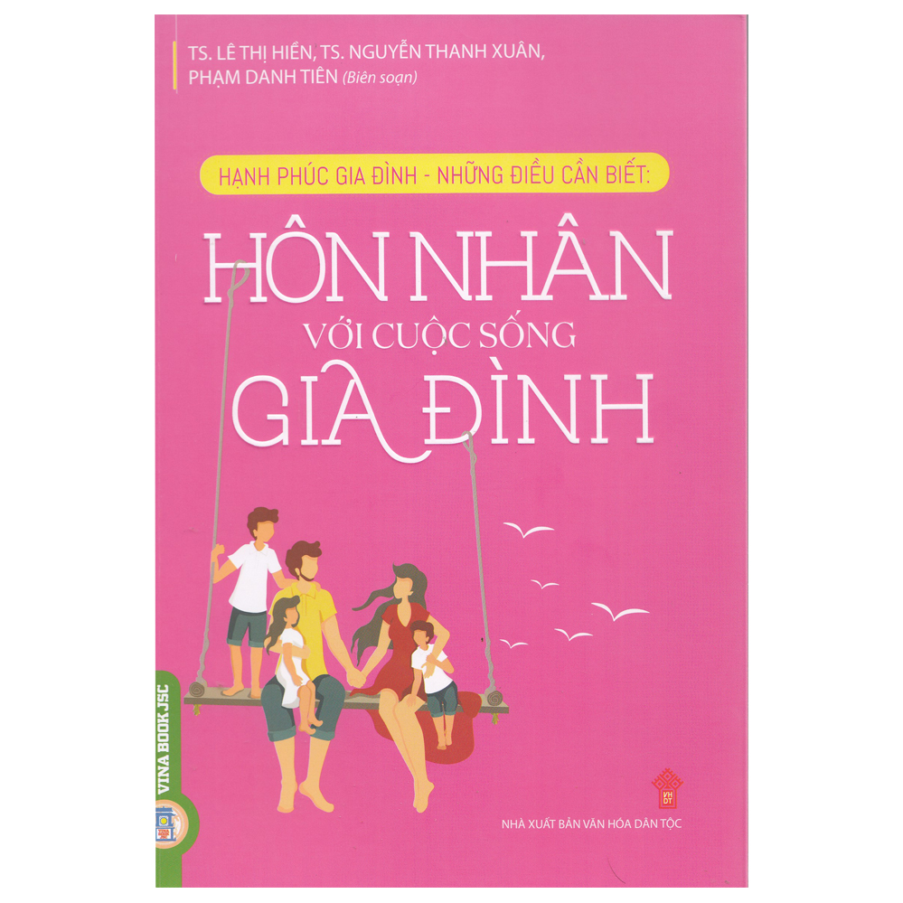  Hạnh Phúc Gia Đình – Những Điều Cần Biết: Hôn Nhân Với Cuộc Sống Gia Đình 