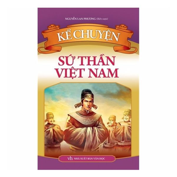  Kể Chuyện Sứ Thần Việt Nam B35 