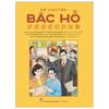  Kể Chuyện Bác Hồ - 讲述胡伯伯的故事 - Song Ngữ Việt-Trung 