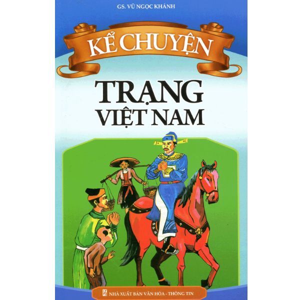  Kể Chuyện Trạng Việt Nam 