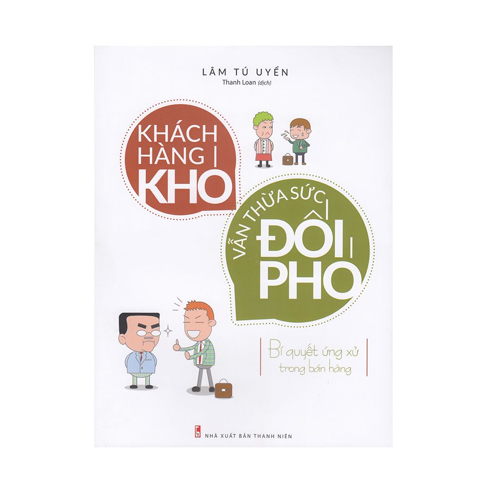  Khách Hàng Khó Vẫn Thừa Sức Đối Phó 