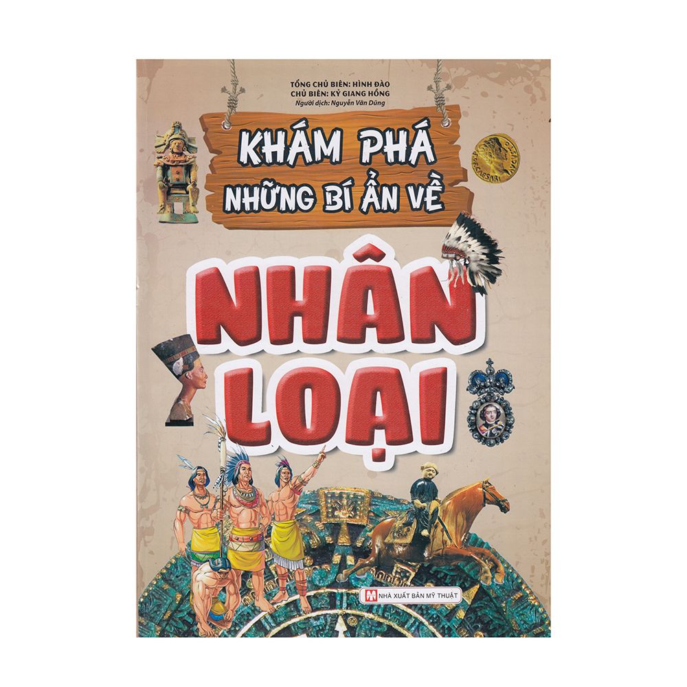  Khám Những Phá Bí Ẩn Về Nhân Loại (Bìa Cứng) 