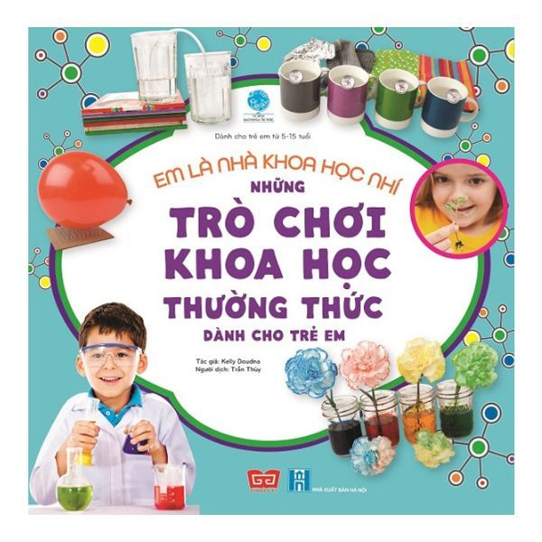  Em Là Nhà Khoa Học Nhí - Những Trò Chơi Khoa Học Thường Thức Dành Cho Trẻ Em 