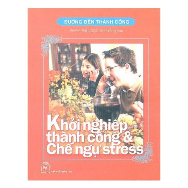  Khởi Nghiệp Thành Công & Chế Ngự Stress 