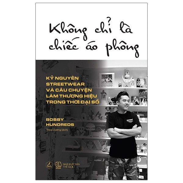  Không Chỉ Là Chiếc Áo Phông - Bobby Hundreds - Bìa Mềm 