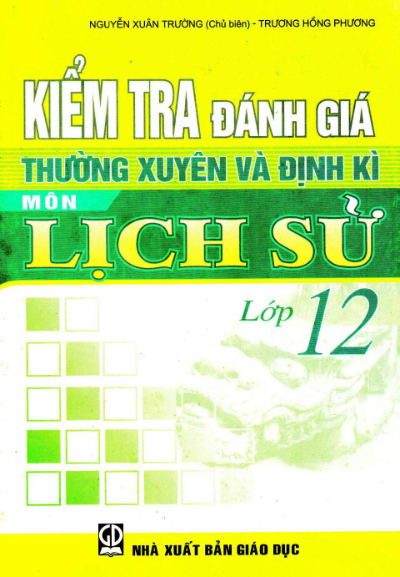  Kiểm Tra Đánh Giá Thường Xuyên Và Định Kì Môn Lịch Sử Lớp 12 