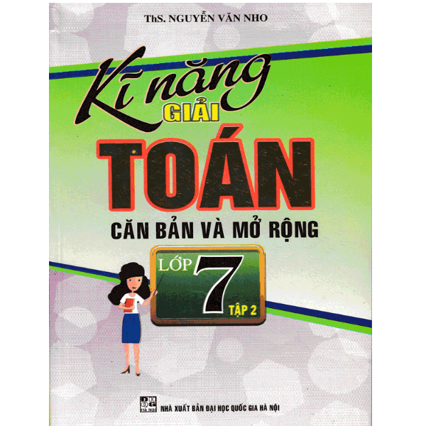  Kĩ Năng Giải Toán Căn Bản Và Mở Rộng Lớp 7 - Tập 2 