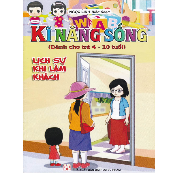  Kĩ Năng Sống Dành Cho Trẻ 4 -10 Tuổi - Lịch Sự Khi Làm Khách 