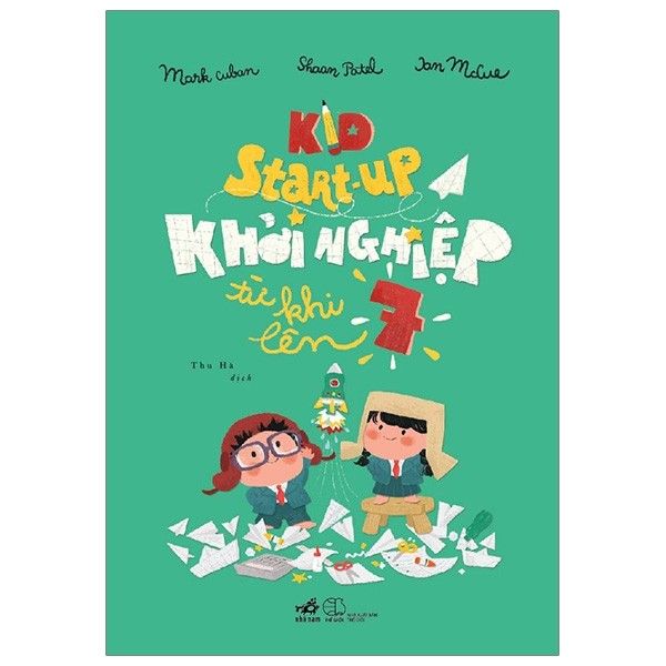  Kid Start - Up Khởi Nghiệp Từ Khi Lên 7 