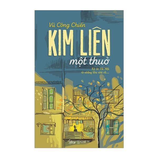  Kim Liên Một Thuở - Ký Ức Hà Nội Từ Những Khu Nhà Cũ 