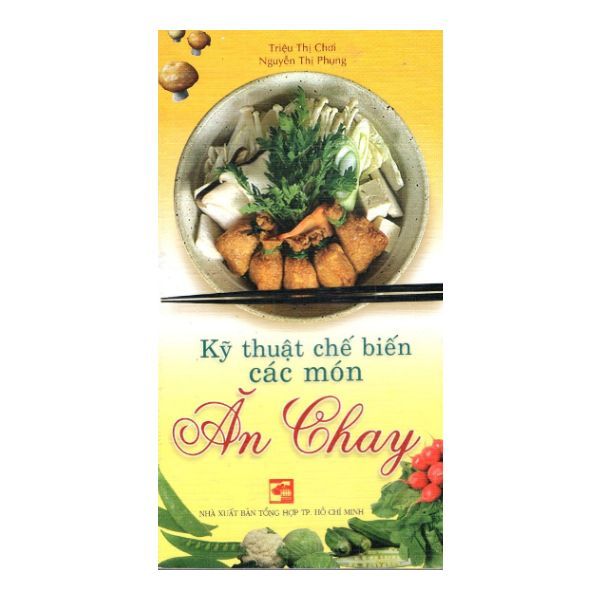  Kỹ Thuật Chế Biến Các Món Ăn Chay 