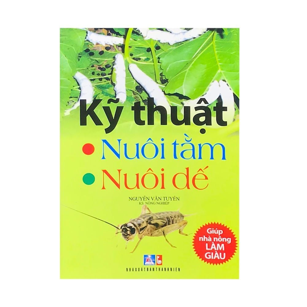  Kỹ Thuật Nuôi Tằm - Nuôi Dế 