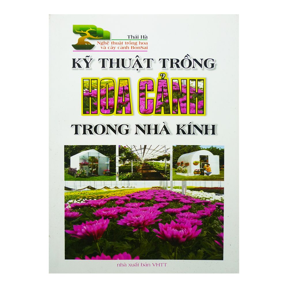  Kỹ Thuật Trồng Hoa Cảnh Trong Nhà Kính 