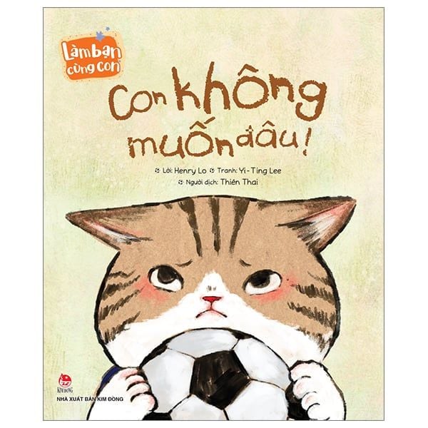  Làm bạn cùng con: Con không muốn đâu! 