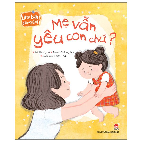  Làm bạn cùng con: Mẹ vẫn yêu con chứ? 