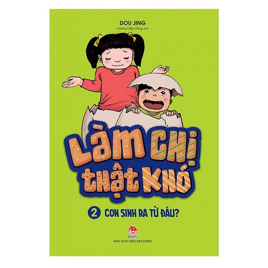  Làm Chị Thật Khó - Phần 2: Con Sinh Ra Từ Đâu? 