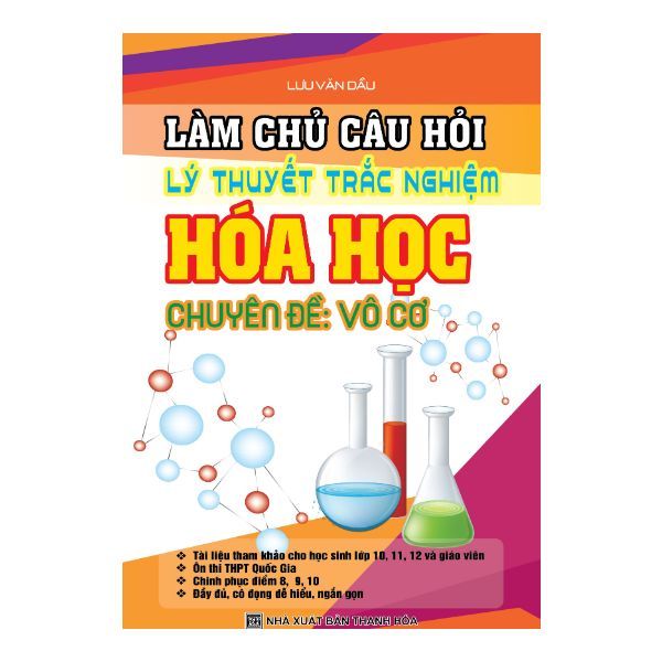  Làm Chủ Câu Hỏi Lý Thuyết Trắc Nghiệm Hóa Học Chuyên Đề - Vô Cơ 