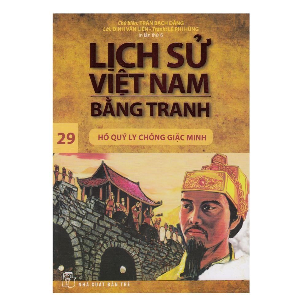  Lịch Sử Việt Nam Bằng Tranh - Tập 29 - Hồ Quý Ly Chống Giặc Minh 