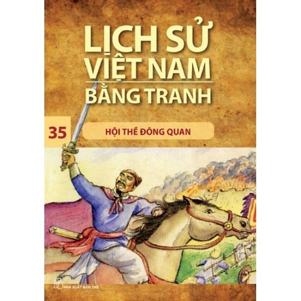  Lịch Sử Việt Nam Bằng Tranh (Tập 35): Hội Thề Đông Quan 