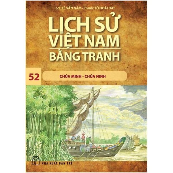  Lịch Sử Việt Nam Bằng Tranh (Tập 52): Chúa Minh - Chúa Ninh 