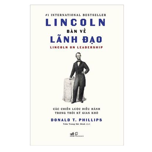  Lincoln Bàn Về Lãnh Đạo - Các Chiến Lược Diều Hành Trong Thời Kỳ Gian Khó 