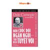 Tủ Sách Thành Công Của Dale Carnegie - Biến Cuộc Đời Ngắn Ngủi Trở Nên Tuyệt Vời