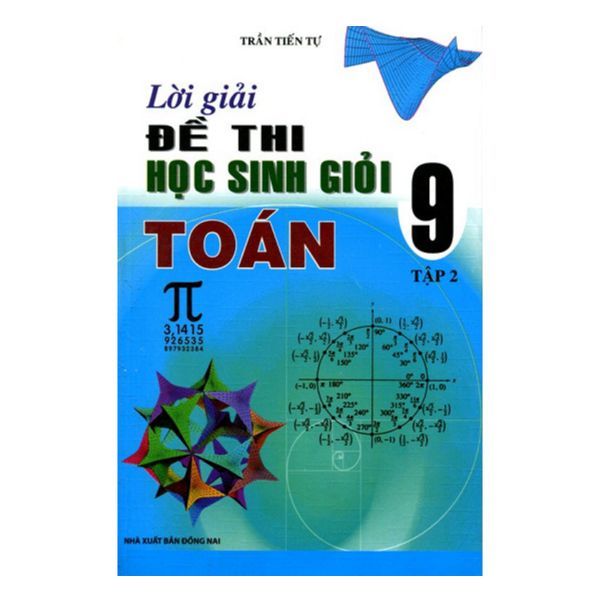  Lời Giải Đề Thi Học Sinh Giỏi Toán 9 - Tập 2 