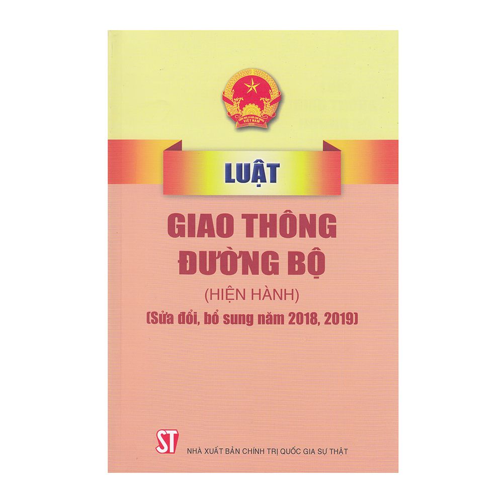  Luật Giao Thông Đường Bộ (Hiện Hành) (Sửa Đổi, Bổ Sung Năm 2018, 2019) 