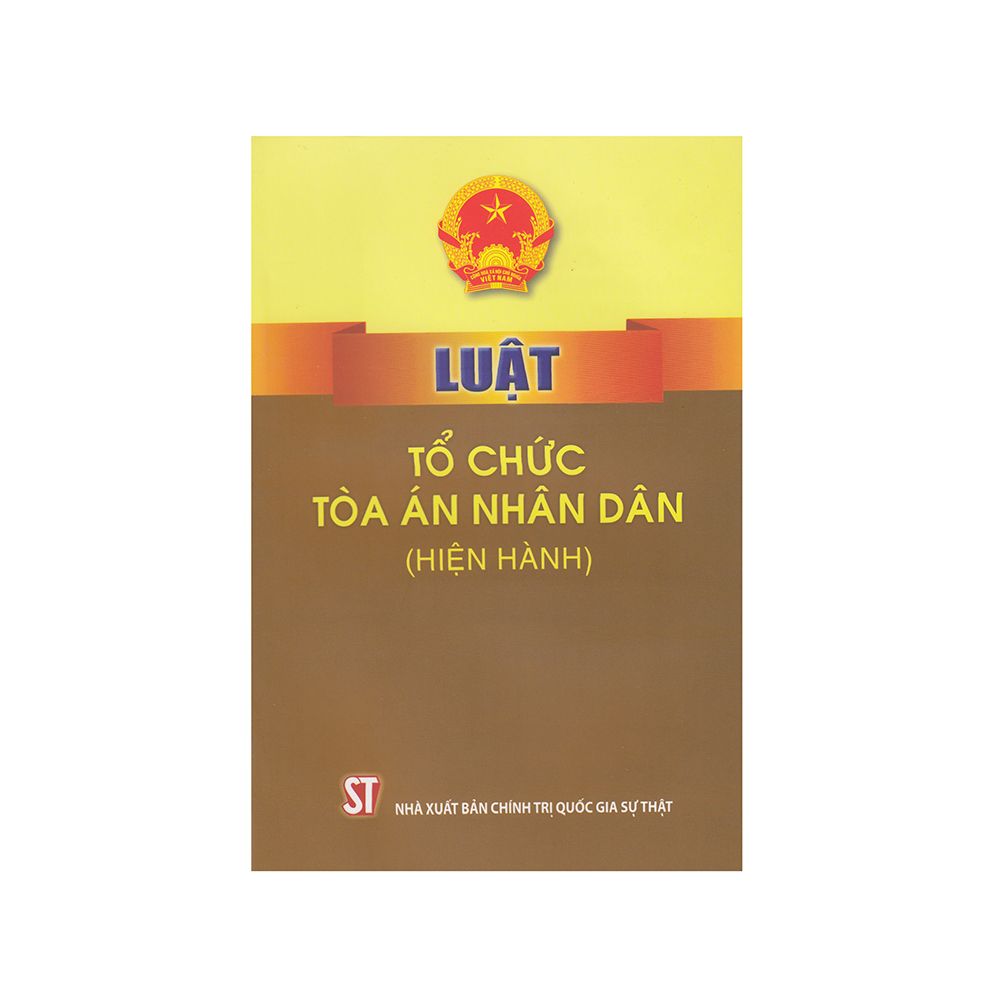  Luật Tổ Chức Tòa Án Nhân Dân (Hiện Hành) 