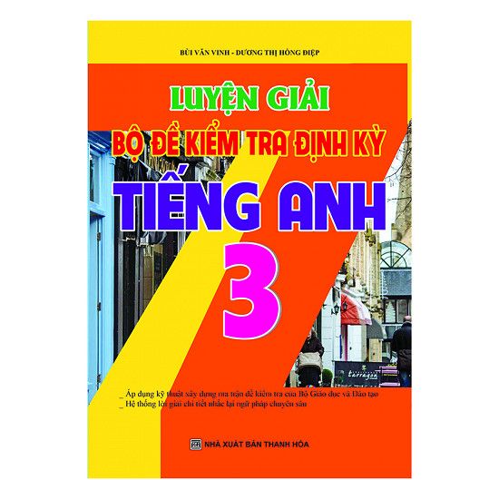  Luyện Giải Bộ Đề Kiểm Tra Định Kì - Tiếng Anh 3 