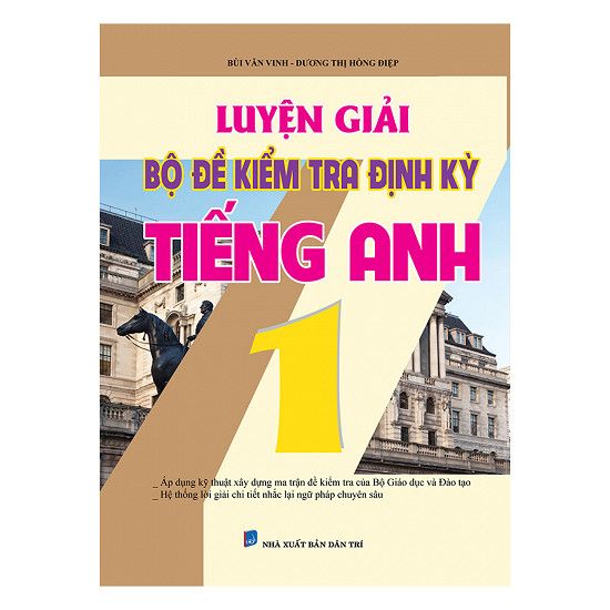  Luyện Giải Bộ Đề Kiểm Tra Định Kỳ Tiếng Anh 1 